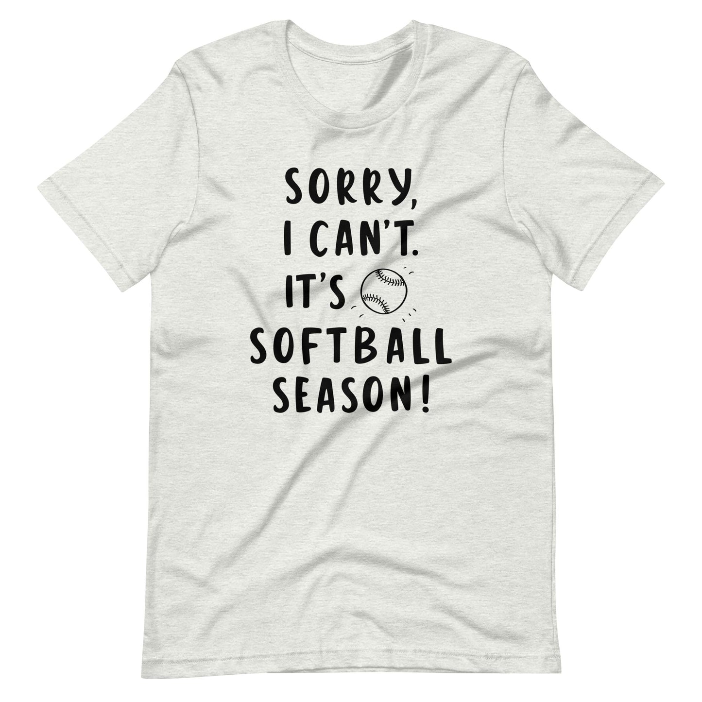 Sorry, Softball Season | Adult T-Shirt