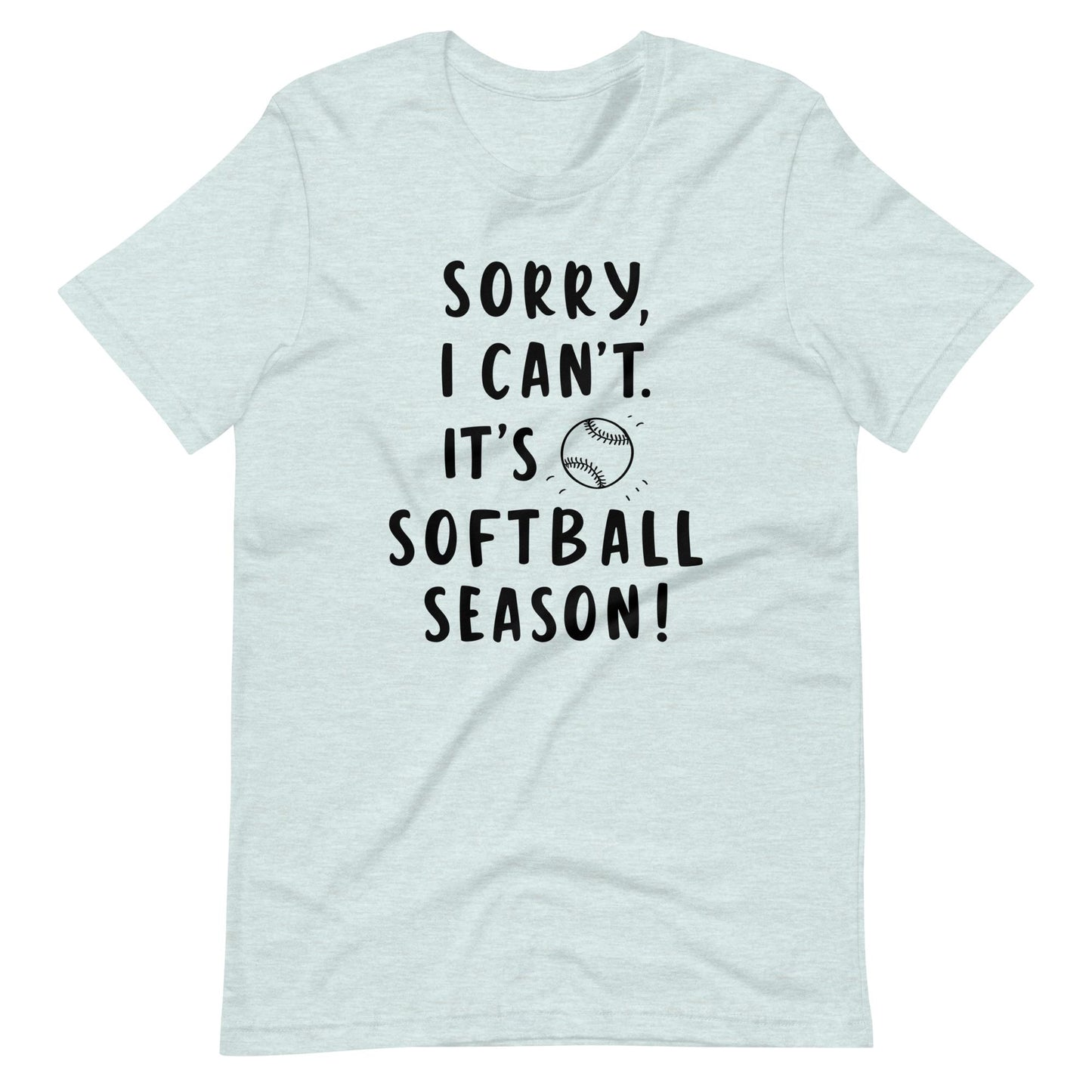 Sorry, Softball Season | Adult T-Shirt