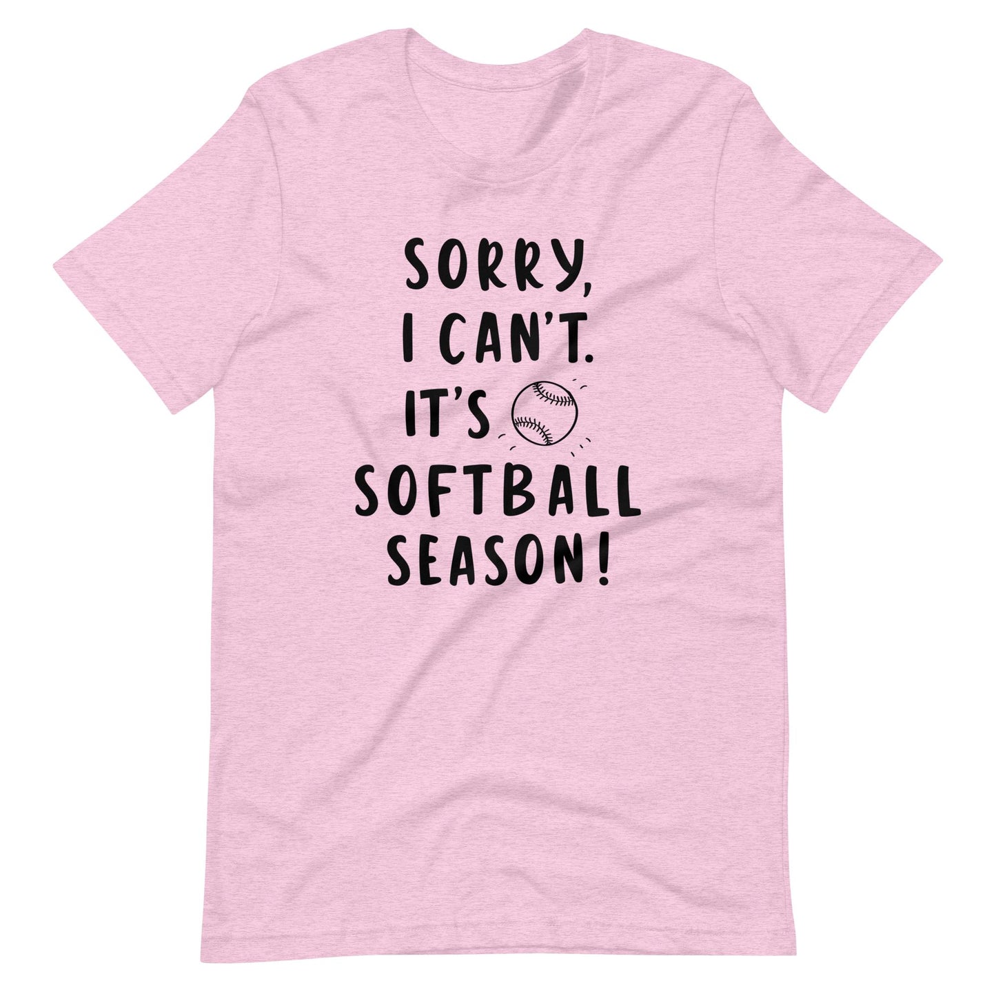 Sorry, Softball Season | Adult T-Shirt