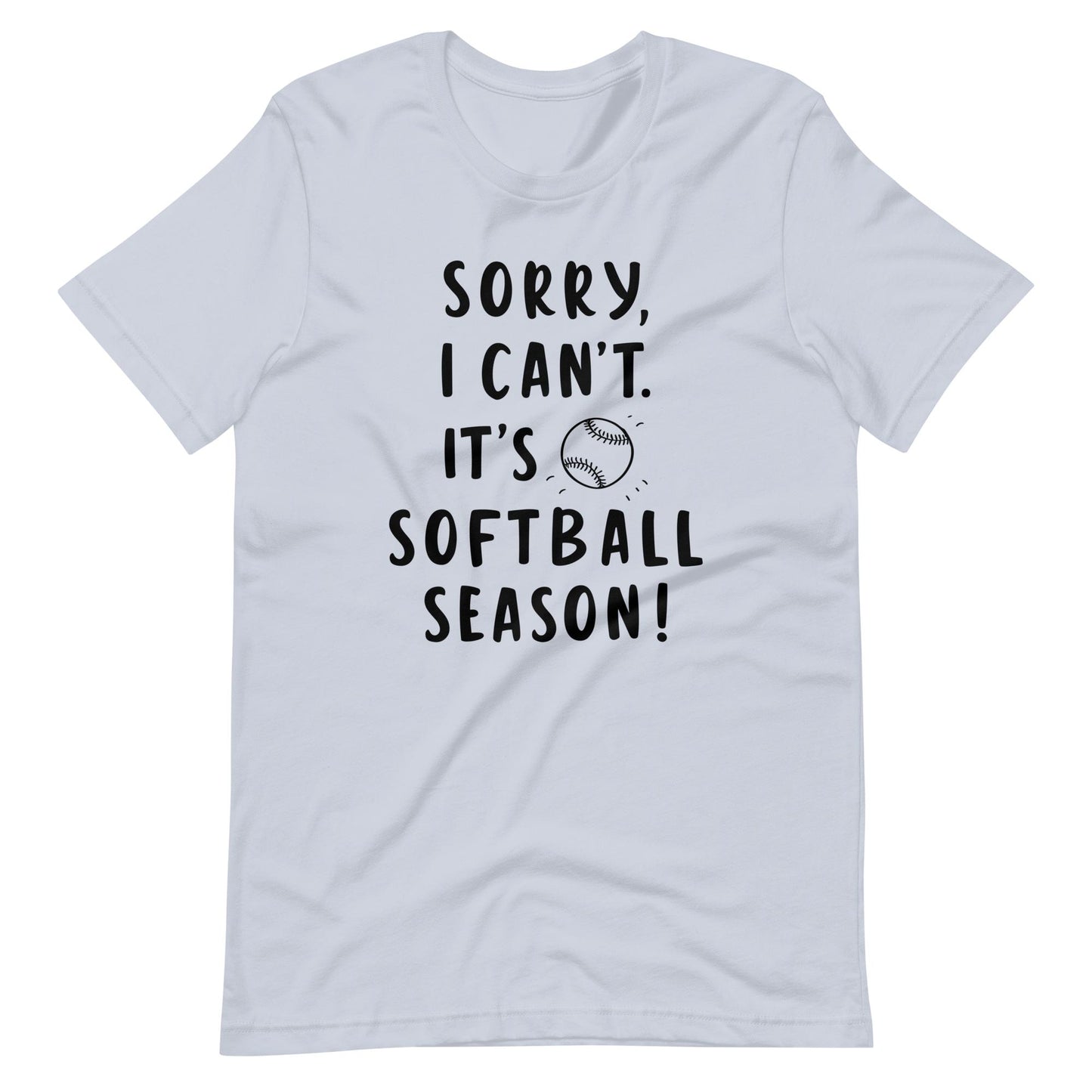 Sorry, Softball Season | Adult T-Shirt