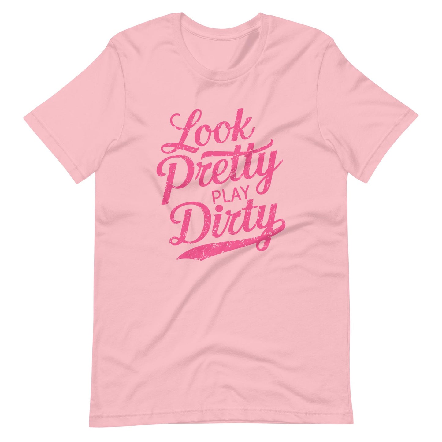 Look Pretty Play Dirty | Adult T-Shirt