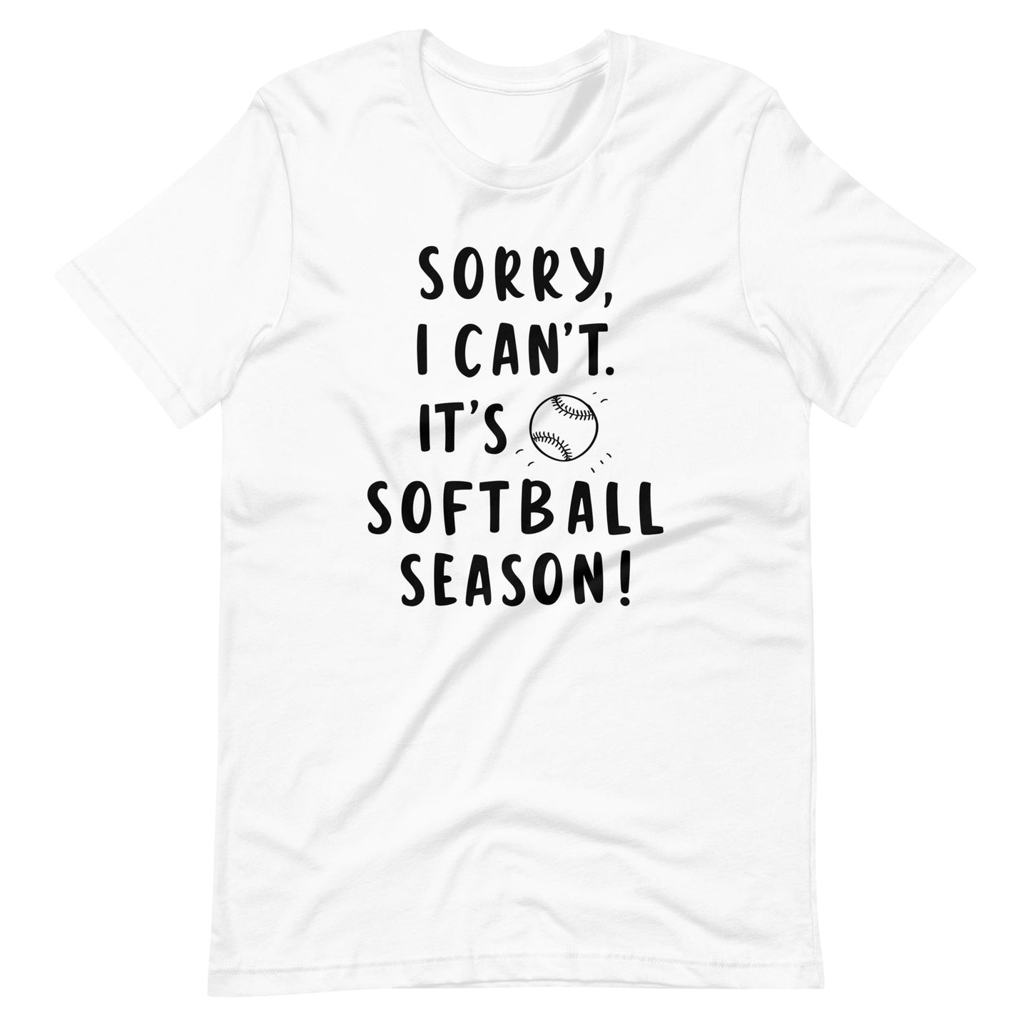 Sorry, Softball Season | Adult T-Shirt